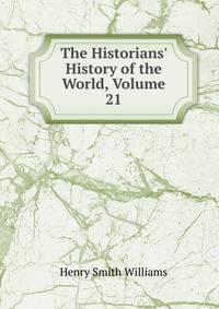 The Historians' History of the World, Volume 21