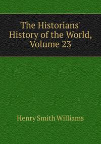 The Historians' History of the World, Volume 23