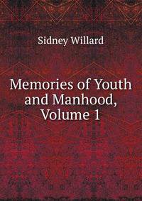 Memories of Youth and Manhood, Volume 1