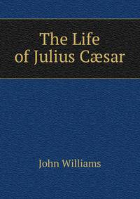 The Life of Julius C?sar