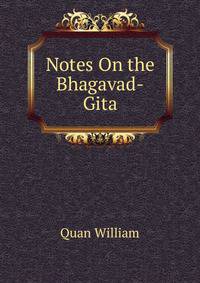 Notes On the Bhagavad-Gita