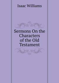Sermons On the Characters of the Old Testament