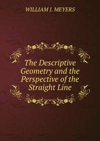The Descriptive Geometry and the Perspective of the Straight Line