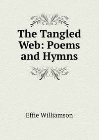 The Tangled Web: Poems and Hymns