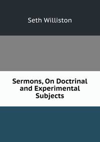 Sermons, On Doctrinal and Experimental Subjects