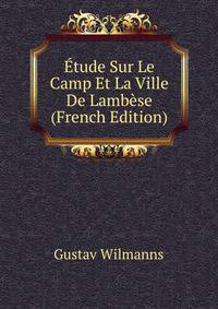 Etude Sur Le Camp Et La Ville De Lambese (French Edition)