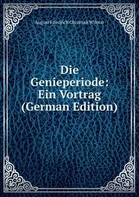 Die Genieperiode: Ein Vortrag (German Edition)