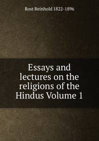 Essays and lectures on the religions of the Hindus Volume 1