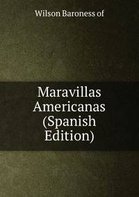 Maravillas Americanas (Spanish Edition)