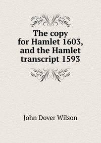 The copy for Hamlet 1603, and the Hamlet transcript 1593
