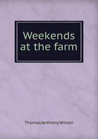 Weekends at the farm