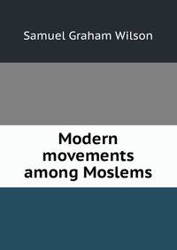 Modern movements among Moslems
