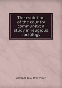 The evolution of the country community: a study in religious sociology