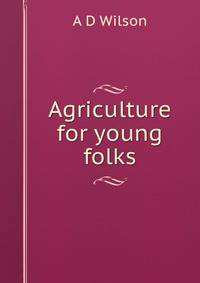 Agriculture for young folks