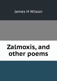 Zalmoxis, and other poems