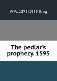 The pedlar's prophecy. 1595