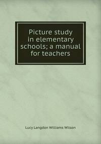 Picture study in elementary schools; a manual for teachers