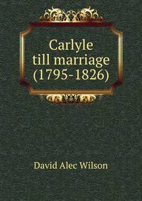 Carlyle till marriage (1795-1826)