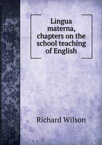 Lingua materna, chapters on the school teaching of English