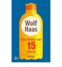 Das Wetter vor 15 Jahren: Roman