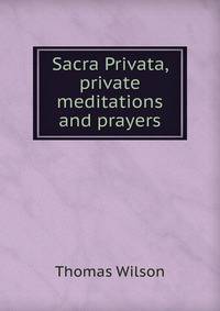 Sacra Privata, private meditations and prayers