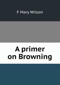 A primer on Browning