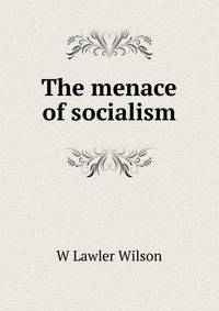 The menace of socialism