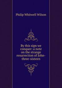By this sign we conquer: a note on the strange resurrection of John-three-sixteen