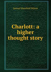 Charlott: a higher thought story