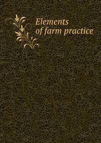 Elements of farm practice