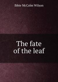 The fate of the leaf