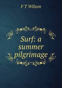 Surf: a summer pilgrimage