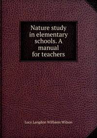 Nature study in elementary schools. A manual for teachers