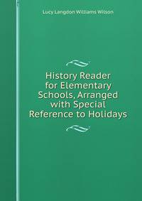 History Reader for Elementary Schools, Arranged with Special Reference to Holidays