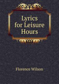 Lyrics for Leisure Hours