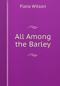 All Among the Barley