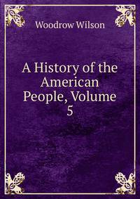 A History of the American People, Volume 5