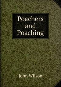 Poachers and Poaching