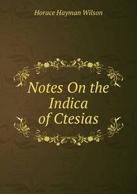 Notes On the Indica of Ctesias