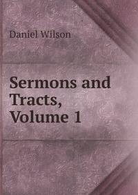 Sermons and Tracts, Volume 1