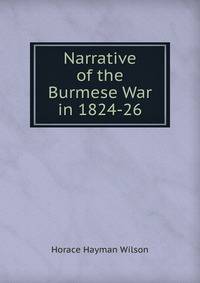 Narrative of the Burmese War in 1824-26