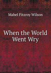 When the World Went Wry