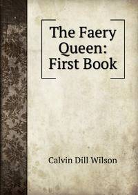 The Faery Queen: First Book