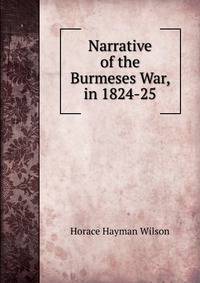 Narrative of the Burmeses War, in 1824-25