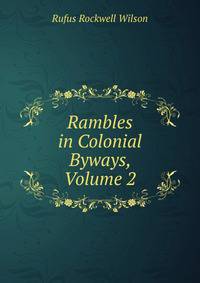 Rambles in Colonial Byways, Volume 2