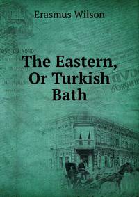 The Eastern, Or Turkish Bath