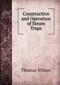 Construction and Operation of Steam Traps