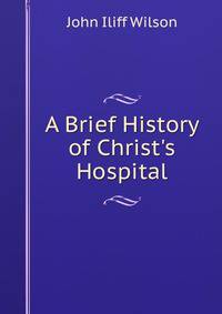 A Brief History of Christ's Hospital