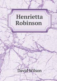 Henrietta Robinson .