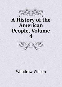 A History of the American People, Volume 4